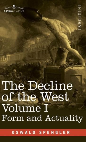 Cover for Oswald Spengler · Decline of the West, Volume I (Book) (2020)