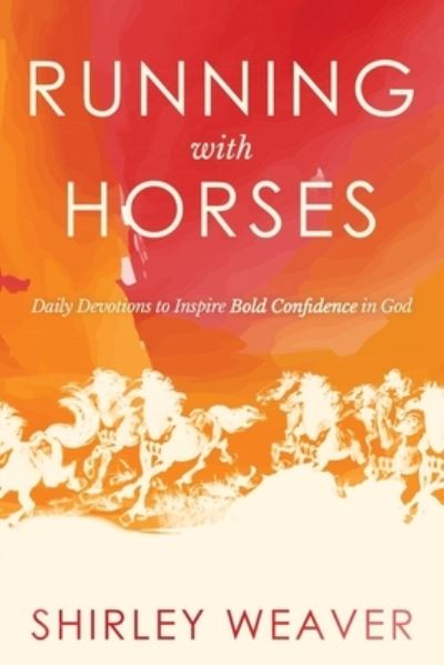 Running with Horses - Shirley Weaver - Books - Bublish, Inc. - 9781647042561 - November 12, 2020