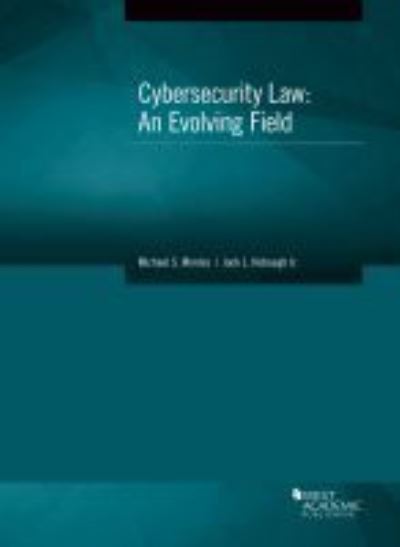 Cover for Michael S. Mireles · Cybersecurity Law: An Evolving Field - American Casebook Series (Paperback Book) (2020)