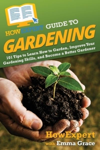 Cover for Howexpert · HowExpert Guide to Gardening (Paperback Book) (2021)