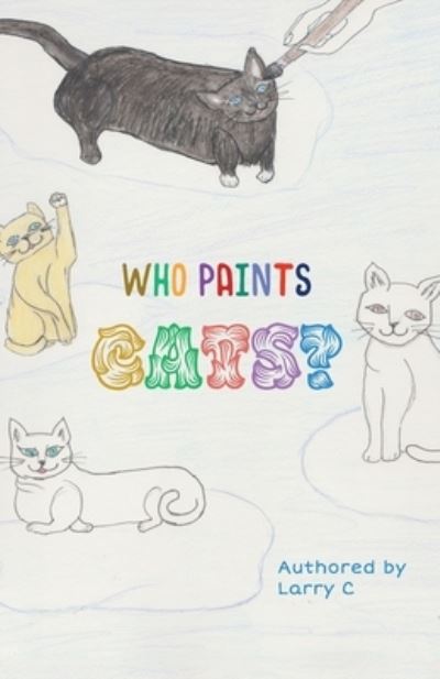 Who paints cats? - Larry Cockman - Books - Gatekeeper Press - 9781662920561 - December 20, 2021