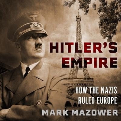 Cover for Mark Mazower · Hitler's Empire (CD) (2019)
