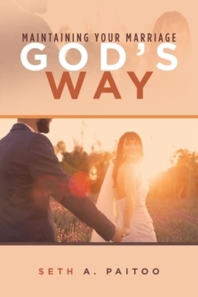 Cover for Seth A. Paitoo · Maintaining Your Marriage God's Way (Book) (2022)