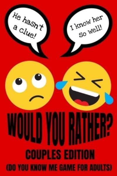 Cover for Play with Me Press · Would You Rather Couples Edition (Do You Know Me Game For Adults) (Paperback Book) (2019)