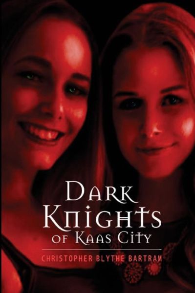 Cover for Christopher Blythe Bartram · Dark Knights of Kaas City (Paperback Bog) (2015)