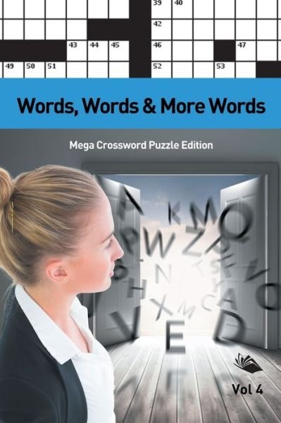 Cover for Speedy Publishing LLC · Words, Words &amp; More Words Vol 4: Mega Crossword Puzzle Edition (Paperback Book) (2015)