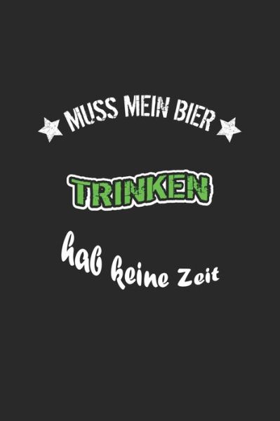 Cover for Dm4design Publishing · Muss mein Bier trinken hab keine Zeit (Pocketbok) (2019)