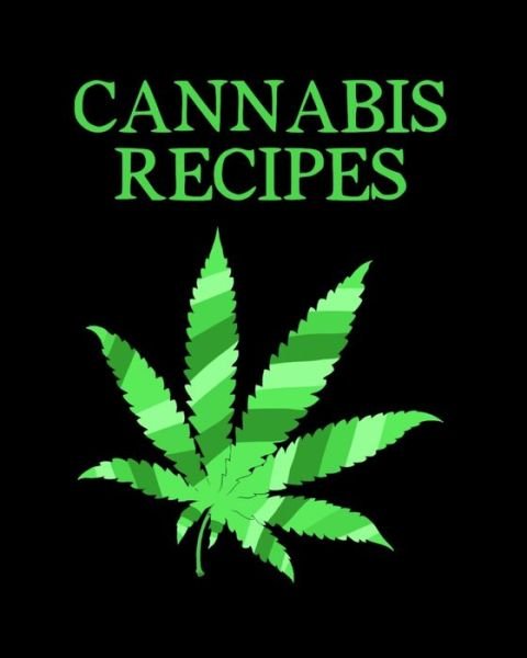 Cannabis Recipes - 420 Journey Recipe Books - Livros - Independently Published - 9781688562561 - 25 de agosto de 2019