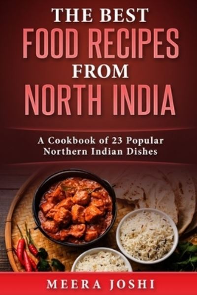 Cover for Meera Joshi · The Best Food Recipes from North India (Paperback Book) (2019)