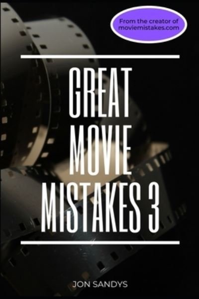 Cover for Jon Sandys · Great Movie Mistakes 3 (Paperback Book) (2019)