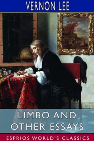 Limbo and Other Essays (Esprios Classics) - Vernon Lee - Books - Blurb - 9781714656561 - August 23, 2024