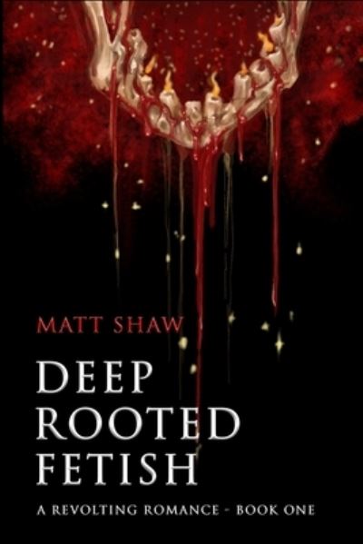 Cover for Matt Shaw · Deep Rooted Fetish (Taschenbuch) (2020)