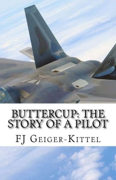 Buttercup - Fj Geiger-Kittel - Books - Createspace Independent Publishing Platf - 9781717572561 - April 29, 2018