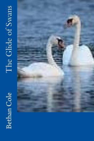 Cover for Bethan Cole · The Glide of Swans (Paperback Book) (2018)