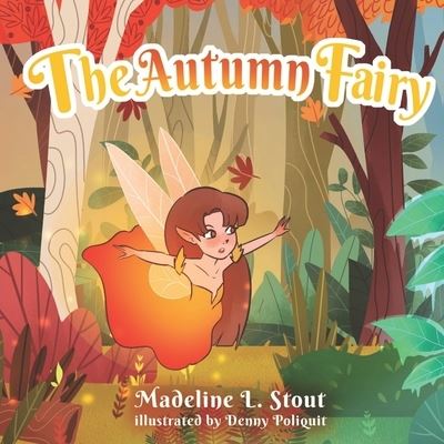 The Autumn Fairy - Madeline L Stout - Książki - Two Girls and a Reading Corner - 9781732968561 - 29 października 2019