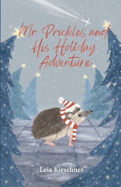 Cover for Leia Kirschner · Mr. Prickles and His Holiday Adventure (Paperback Bog) (2021)