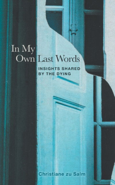 Cover for Christiane Zu Salm · In My Own Last Words (Paperback Book) (2021)