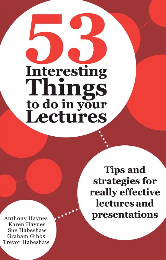 Cover for Anthony Haynes · 53 Interesting Things to do in your Lectures: Tips and strategies for really effective lectures and presentations (Paperback Book) (2012)