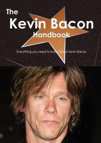 Cover for Emily Smith · The Kevin Bacon Handbook - Everything You Need to Know about Kevin Bacon (Paperback Book) (2011)
