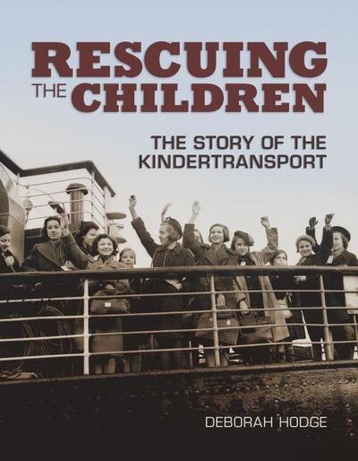 Cover for Deborah Hodge · Rescuing the Children: the Story of the Kindertransport (Inbunden Bok) (2012)