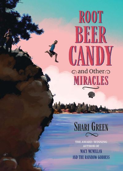 Cover for Shari Green · Root Beer Candy and Other Miracles (Paperback Book) (2022)