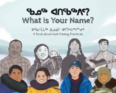 Cover for Kukik Kusugak · What Is Your Name?: Bilingual Inuktitut and English Edition (Paperback Bog) [Bilingual Inuktitut and English edition] (2024)