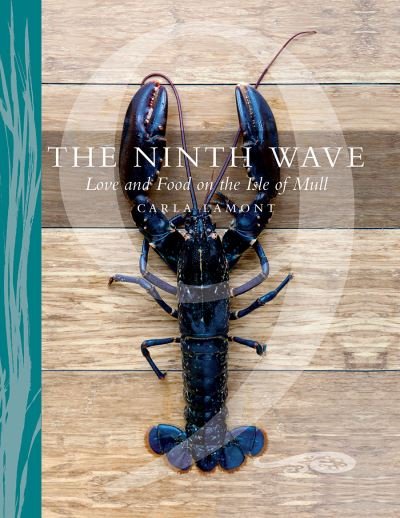 Cover for Carla Lamont · The Ninth Wave: Love and Food on the Isle of Mull (Paperback Book) [New in Paperback edition] (2021)