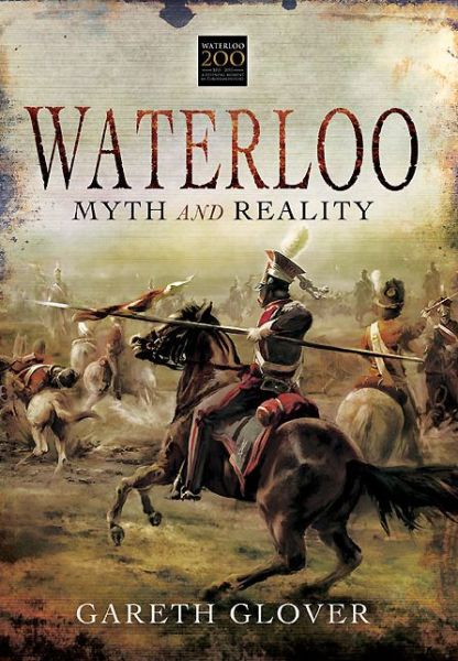 Cover for Gareth Glover · Waterloo: Myth and Reality (Hardcover Book) (2014)