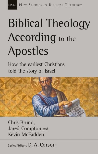 Cover for Chris Bruno · Biblical Theology According to the Apostles: How The Earliest Christians Told The Story Of Israel (Paperback Book) (2020)