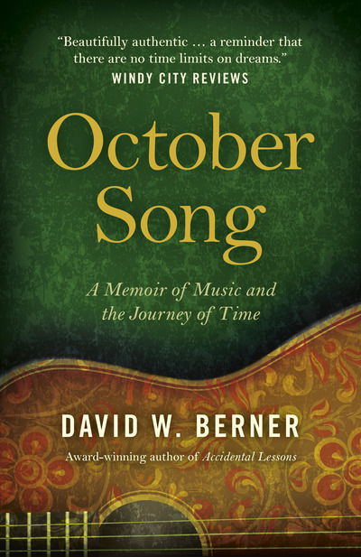 October Song: A Memoir of Music and the Journey of Time - David W. Berner - Books - Collective Ink - 9781785355561 - April 28, 2017