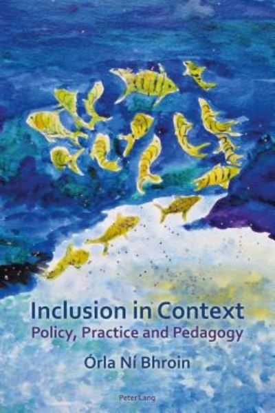 Cover for Orla Ni Bhroin · Inclusion in Context: Policy, Practice and Pedagogy (Paperback Book) [New edition] (2017)