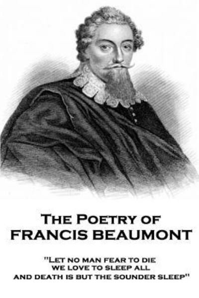 Cover for Francis Beaumont · The Poetry of Francis Beaumont (Paperback Book) (2018)