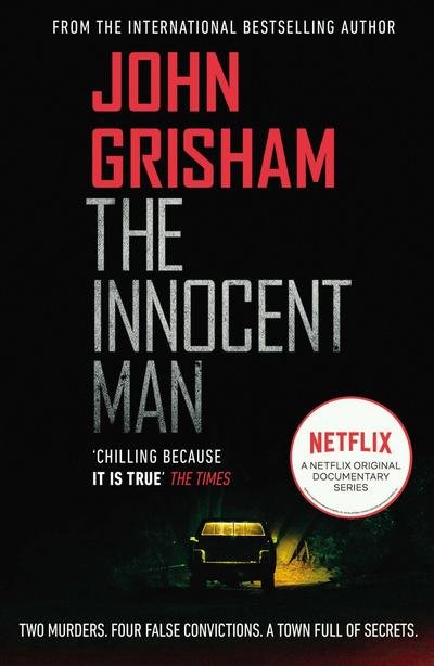 The Innocent Man: A gripping crime thriller from the Sunday Times bestselling author of mystery and suspense - John Grisham - Bøger - Cornerstone - 9781787463561 - 20. december 2018