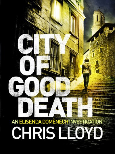 Cover for Chris Lloyd · City of Good Death - The Catalan Crime Thrillers (Paperback Book) (2019)