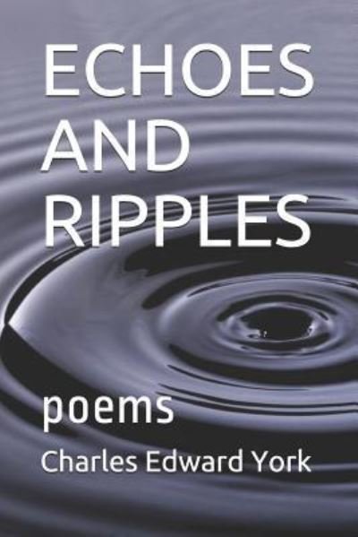 Charles Edward York · Echoes and Ripples (Paperback Book) (2018)
