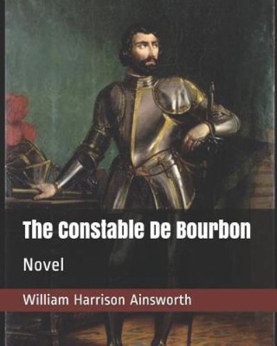 Cover for William Harrison Ainsworth · The Constable de Bourbon (Paperback Book) (2019)