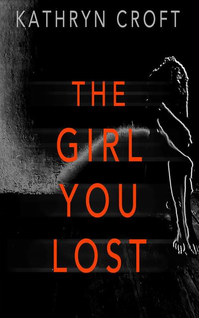 Cover for Kathryn Croft · The Girl You Lost (CD) (2020)