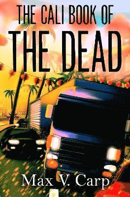 Cover for Max V. Carp · The Cali Book Of The Dead (Hardcover Book) (2024)