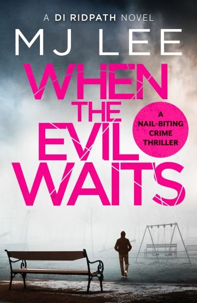 Cover for M J Lee · When the Evil Waits - DI Ridpath Crime Thriller (Paperback Book) (2021)