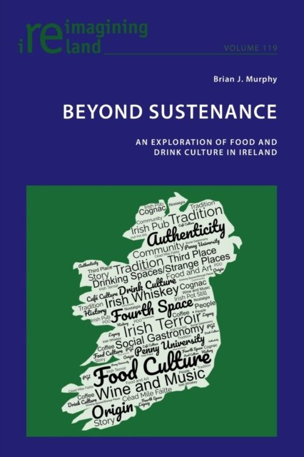 Cover for Brian Murphy · Beyond Sustenance: An Exploration of Food and Drink Culture in Ireland - Reimagining Ireland (Paperback Bog) [New edition] (2022)