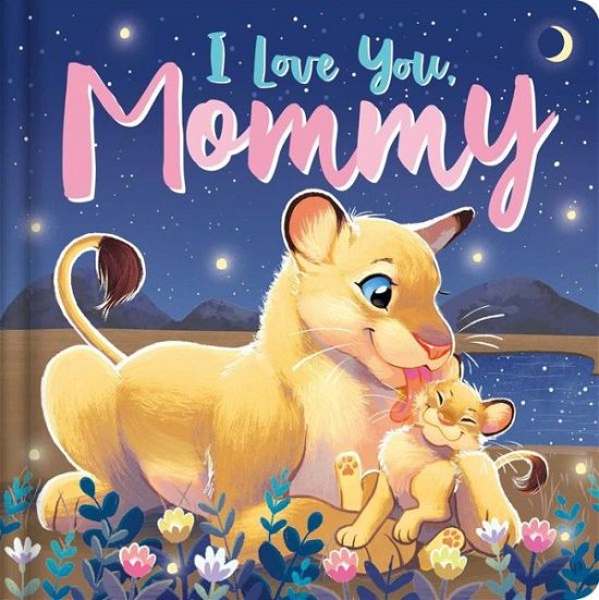 Cover for Igloobooks · I Love You, Mommy (Board book) (2021)
