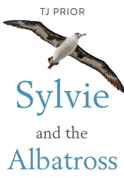 Cover for TJ Prior · Sylvie and the Albatross (Pocketbok) (2023)