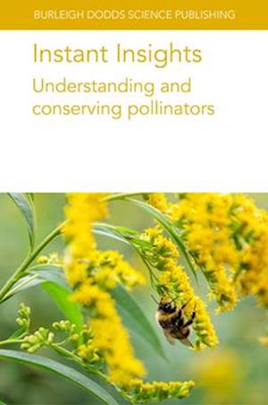 Cover for Various Authors · Instant Insights: Understanding and Conserving Pollinators - Burleigh Dodds Science: Instant Insights (Paperback Book) (2025)