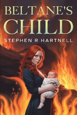 Beltane's Child - Stephen R Hartnell - Bücher - Pegasus Elliot Mackenzie Publishers - 9781837940561 - 30. Mai 2024