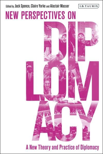 A New Theory and Practice of Diplomacy: New Perspectives on Diplomacy -  - Boeken - Bloomsbury Publishing PLC - 9781838604561 - 22 april 2021