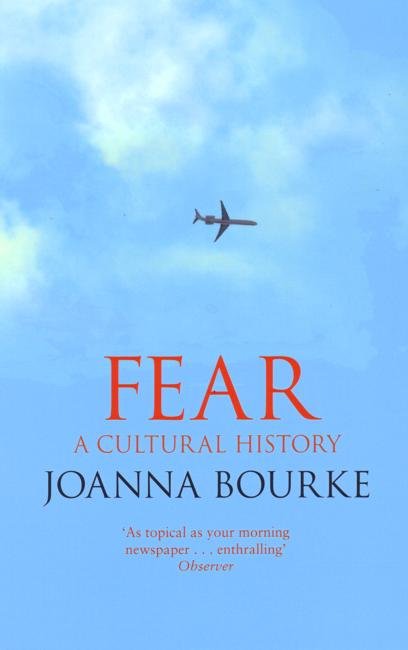 Cover for Professor Joanna Bourke · Fear: A Cultural History (Taschenbuch) (2006)