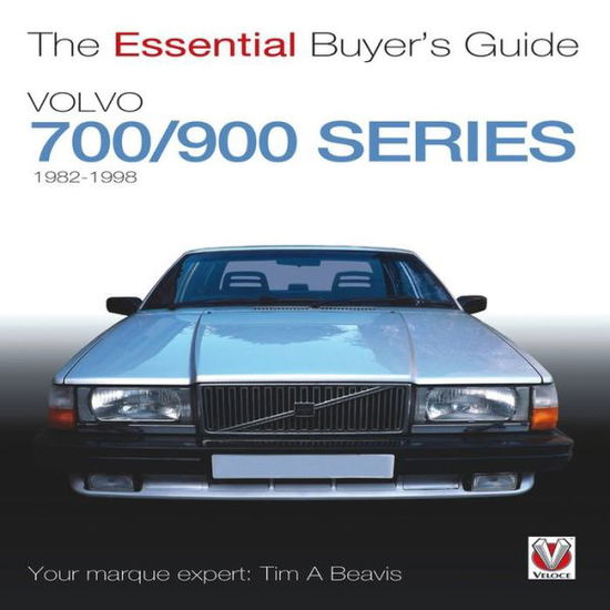 Volvo 700/900 Series: The Essential Buyer's Guide - Essential Buyer's Guide - Tim A. Beavis - Książki - Veloce Publishing Ltd - 9781845844561 - 27 czerwca 2013