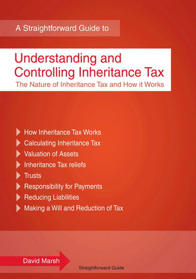 Cover for David Marsh · Understanding And Controlling Inheritance Tax: A Straightforward Guide (Paperback Book) [New edition] (2013)