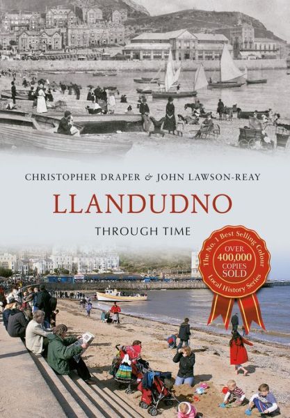 Llandudno Through Time - Through Time - Christopher Draper - Książki - Amberley Publishing - 9781848687561 - 15 września 2010