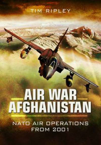 Cover for Tim Ripley · Air War Afghanistan: Nato Air Operations from 2001 (Hardcover Book) (2011)